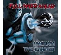 Full Speed Ahead - Unchain The Chained [Import]