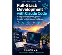 FULL-STACK DEVELOPMENT WITH CLAUDE CODE: A Practical Guide to Building Full-Stack and AI SaaS Applications with Next.js, Supabase, Razorpay, Netlify & Claude Code
