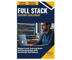 Full Stack JavaScript Development: Master Front-End and Back-End Development with JavaScript and Node.js