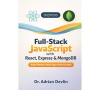 Full-Stack JavaScript with React, Express & MongoDB: Build Modern Web Apps from Scratch