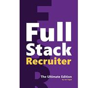 Full Stack Recruiter: The Ultimate Edition