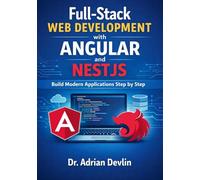 Full-Stack Web Development with Angular and NestJS: Build Modern Applications Step by Step