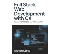 Full Stack Web Development with C#: Master OOP, MS SQL, and ASP.NET MVC