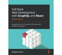 Full-Stack Web Development With Graphql And React - Second Edition