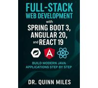 Full-Stack Web Development with Spring Boot 3, Angular 20, and React 19: Build Modern Java Applications Step by Step