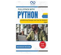 Full-Stack With Python: Combining Django and Vue for Modern Apps