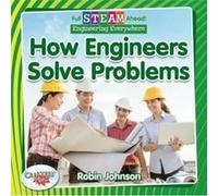 Full STEAM Ahead How Engineers Solve Problems by Robin Johnson Robin Johnson (Auteur)