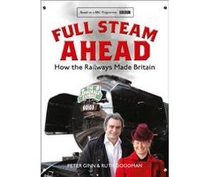 Full Steam Ahead Peter Ginn, Ruth Goodman (Auteur)