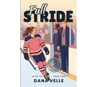 Full Stride: A Spicy College Hockey Romance. She's the Player, He Falls First