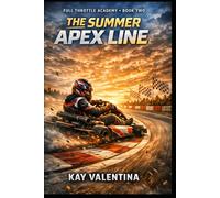 FULL THROTTLE ACADEMY: The Summer Apex Line