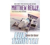 Full Throttle, Hover Car Racer Matthew Reilly (Auteur)