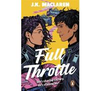Full Throttle The fast-paced new enemies-to-lovers Formula 1 romance for fans of Simone Soltani and Elle Kennedy - J.K. MacLaren - Transworld digital - ebook (ePub) - Livre