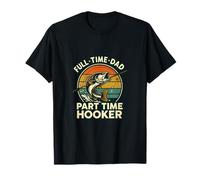 Full Time Dad Part Time Hooker Funny Fishing Retro T-Shirt