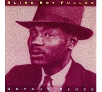 Fuller, Blind Boy - Untrue Blues