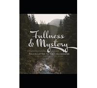 Fullness & Mystery: A Study Of Paul's Letter To The Colossians