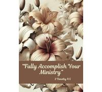 Fully Accomplish Your Ministry 2 Timothy 4:5: Notebook for Convention, Assemblies of Jehovah's Witnesses, 7x10 Journal