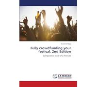 Fully crowdfunding your festival. 2nd Edition: Comparative study of 2 festivals
