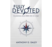 Fully Devoted: Following Jesus One Step at a Time