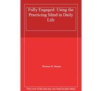 Fully Engaged: Using the Practicing Mind in Daily Life - [Livre en VO] Thomas M Sterner (Auteur)
