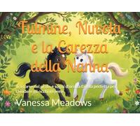 Fulmine, Nuvola e la Carezza della Nanna: Tra corse nel prato e sogni d'oro, la favola perfetta per chiudere gli occhi insieme