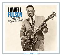 Fulson, Lowell - Everyday I Have The Blues