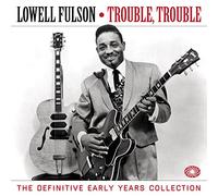 Fulson Lowell - Trouble Trouble
