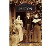Fulton, Images of America Series Elizabeth R. Jones (Auteur)