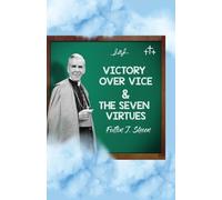 Fulton J Sheen Victory Over Vice & The Seven Virtues (Poche)
