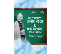 Fulton J Sheen Victory Over Vice & The Seven Virtues (Relié)