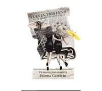 Fulvia, Tristana y un muerto muy vivo: Un cuento para mayores