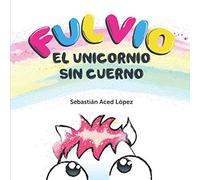 Fulvio el Unicornio sin Cuerno