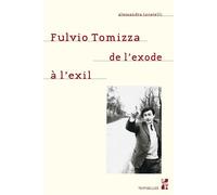 Fulvio Tomizza, de l'exode à l'exil - Alessandra Locatelli - Publication Universite Provence - broché - Essai