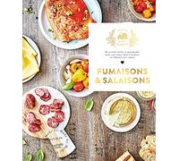 Fumaisons et salaisons: 80 recettes faciles et gourmandes pour vous lancer dans l'aventure et élaborées avec amour