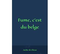 Fume, c'est du belge
