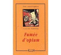 Fumée d'opium - Claude Farrère - Kailash Eds - broché - Roman