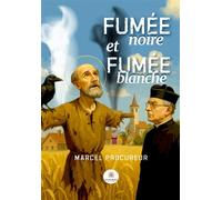 Fumée noire et fumée blanche - Marcel Procureur - Le Lys Bleu - broché - Roman