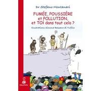 Fumée, poussière et pollution MONTANARI STEFANO (Auteur), Simona Bassano Di Tufillo (Auteur)
