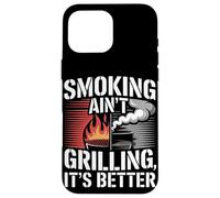 Fumer n'est pas griller c'est mieux fumer de la viande Coque pour iPhone 16 Pro Max