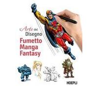 Fumetto, Manga, Fantasy. L'arte Del Disegno