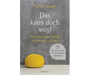 Fumio Sasaki Ma Das kann doch weg: Das befreiende Gefühl, mit weniger z (Poche)