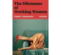 Fumio Yamamoto The Dilemmas of Working Women (Relié)