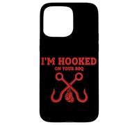 Fumoir Humoristique avec Inscription « I'm Hooked on Your BBQ » Coque pour iPhone 15 Pro Max