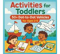 Fun Activities for Little Learners Connect the Dots Vehicles