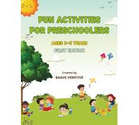 Fun Activities for Preschoolers: designed to help your child prepare for the essential skills they will need as they enter kindergarten. For Children Ages 3-5