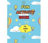 Fun Activity Book: Preschool Activity Book for Ages 4-6: Fun Mazes, Counting Games, Creative Tracing, and Scissors Skills Practice for Kindergarten Prep