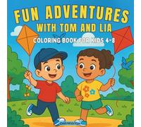 Fun Adventures with Tom and Lia Coloring Book: 27 Fun Coloring Pages, Mini Activities, and Bonus Cut-Out Crafts for Kids Ages 4-8: Includes Spot the ... and DIY Craft Activities for Endless Fun!