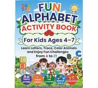 Fun Alphabet Activity Book for Kids Ages 4-7: Learn Letters, Trace, Color Animals, and Enjoy Fun Challenges from A to Z | Preschool & Kindergarten Workbook