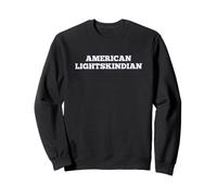 Fun American Lightskindian Light Skin Mixed Heritage Sweatshirt