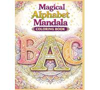 Fun and Creative Capital Letter Mandala Designs for for Kids, Teens & Adults - Relaxation, Stress Relief & Meditation