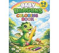 Fun and Easy Baby Dragons Coloring Book for Ages 4-8: Adorable Dragons to Color